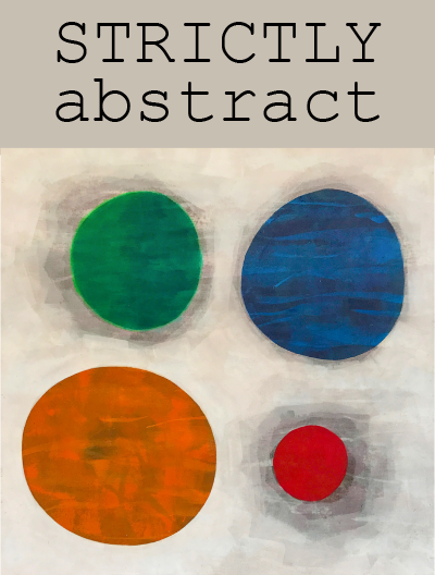 STRICTLY ABSTRACT – O’Hanlon Online Gallery Show